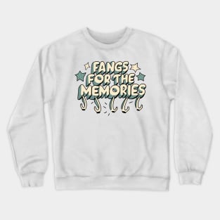 Fangs For The Memories Crewneck Sweatshirt